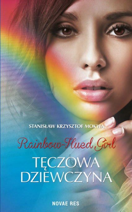 Rainbow-Hued Girl Tęczowa Dziewczyna - Mokwa Stanisław Krzysztof | okładka