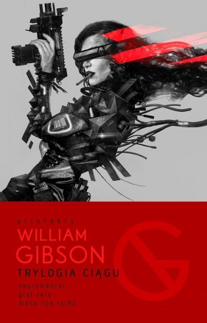 Trylogia Ciągu Neuromancer, Graf Zero, Mona Liza Turbo - William Gibson | okładka