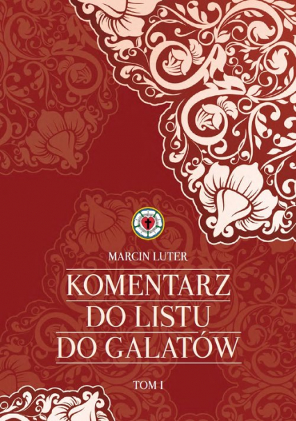 Komentarz do Listu do Galatów - Marcin Luter | okładka