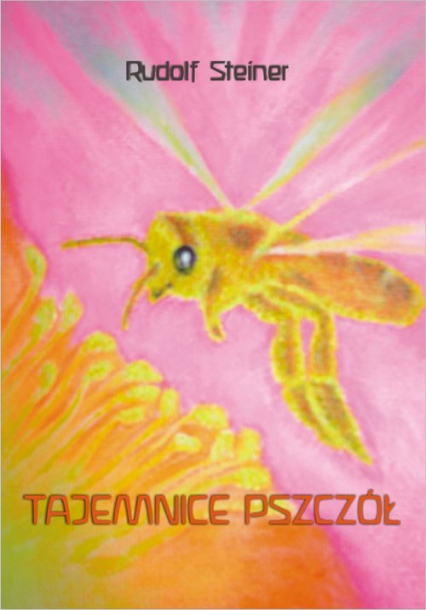 Tajemnice pszczół - Rudolf Steiner | okładka