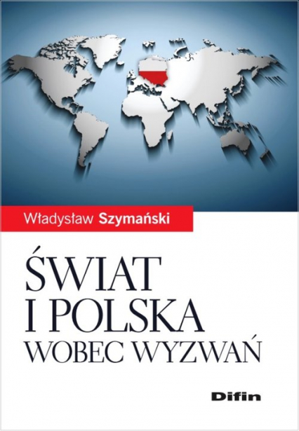 Świat i Polska wobec wyzwań - Władysław Szymański | okładka
