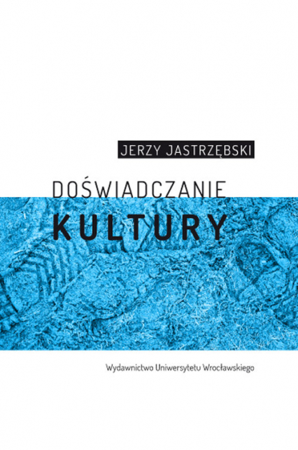 Doświadczanie kultury - Jerzy Jastrzębski | okładka