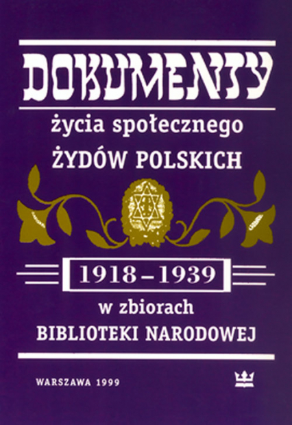 Dokumenty życia społecznego Żydów polskich (1918-1939) w zbiorach Biblioteki Narodowej - Barbara Łętocha | okładka