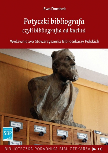 Potyczki bibliografa czyli bibliografia od kuchni - Ewa Dombek | okładka