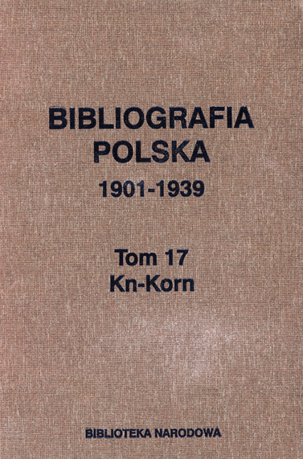 Bibliografia polska 1901-1939 Tom 17 Kn-Korn -  | okładka