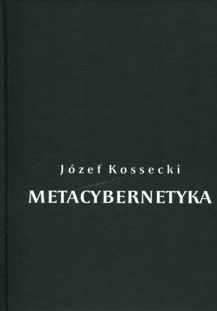 Metacybernetyka - Józef Kossecki | okładka