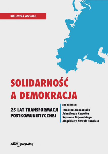 Solidarność a demokracja 25 lat transformacji postkomunistycznej -  | okładka
