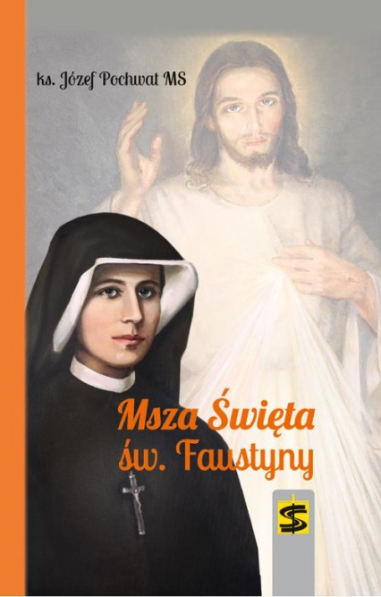 Msza Święta św. Faustyny - Józef Pochwat | okładka
