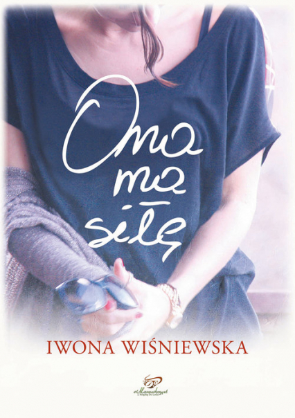 Ona ma siłę - Iwona Wiśniewska | okładka