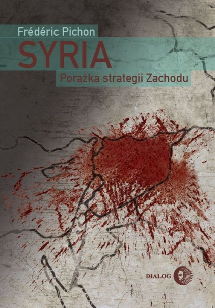 Syria Porażka strategii Zachodu - Frédéric Pichon | okładka
