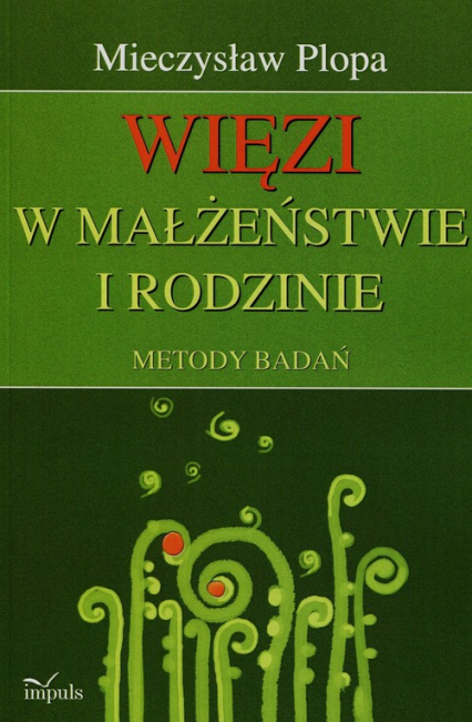 Więzi w małżeństwie i rodzinie Metody badań - Mieczysław Plopa | okładka
