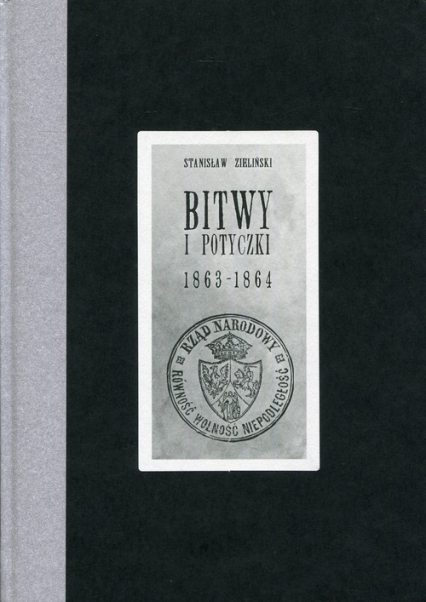 Bitwy i potyczki 1863-1864. Reprint wydania z 1913 roku - Stanisław Zieliński | okładka