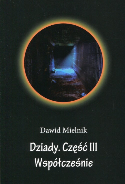Dziady Część III Współcześnie - Dawid Mielnik | okładka