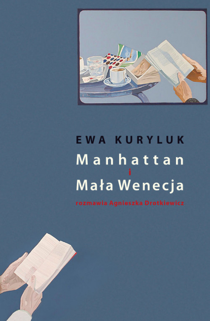 Manhattan i Mała Wenecja - Agnieszka Drotkiewicz, Ewa Kuryluk | okładka