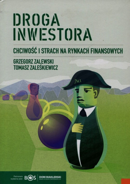 Droga inwestora Chciwość i strach na rynkach finansowych - Grzegorz Zalewski, Zaleśkiewicz Tomasz | okładka