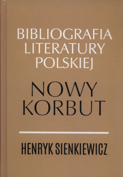 Henryk Sienkiewicz Nowy Nowy korbut Bibliografia literatury polskiej -  | okładka