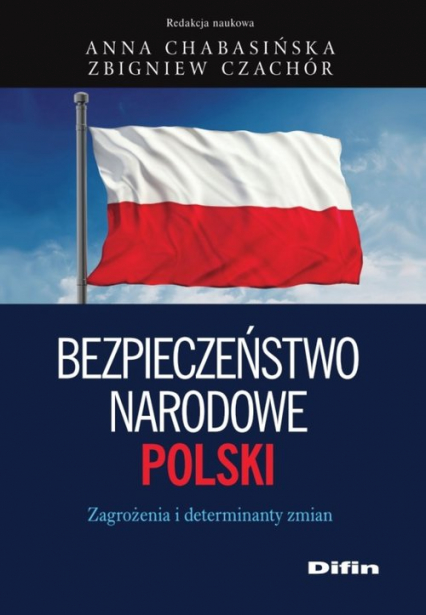 Bezpieczeństwo narodowe Polski Zagrożenia i determinanty zmian -  | okładka