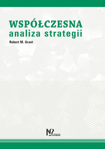 Współczesna analiza strategii - Grant Robert M. | okładka