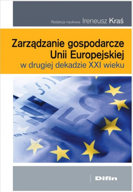 Zarządzanie gospodarcze Unii Europejskiej w drugiej dekadzie XXI wieku -  | okładka
