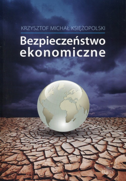 Bezpieczeństwo ekonomiczne - Księżopolski Krzysztof Michał | okładka