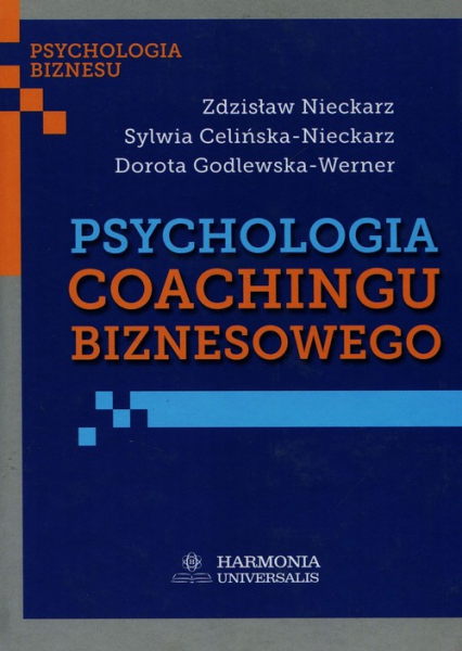 Psychologia coachingu biznesowego - Celińska-Nieckarz Sylwia, Godlewska-Werner Dorota | okładka