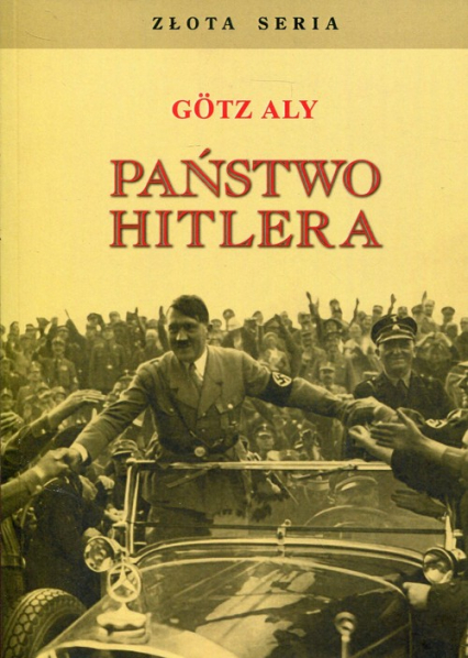 Państwo Hitlera - Aly Goetz | okładka