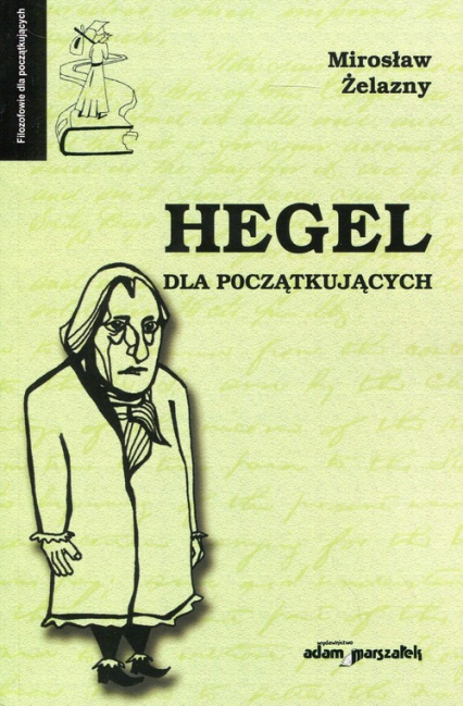 Hegel dla początkujących - Mirosław Żelazny | okładka