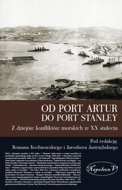 Od Port Artur do Port Stanley Z dziejów konfliktów morskich w XX stuleciu -  | okładka