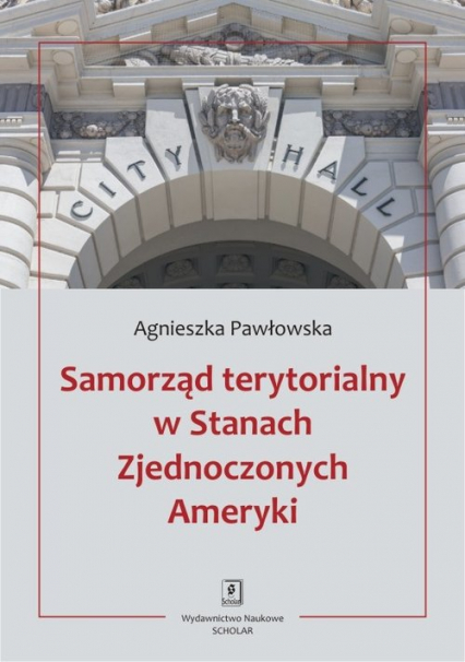 Samorząd terytorialny w Stanach Zjednoczonych Ameryki - Agnieszka Pawłowska | okładka