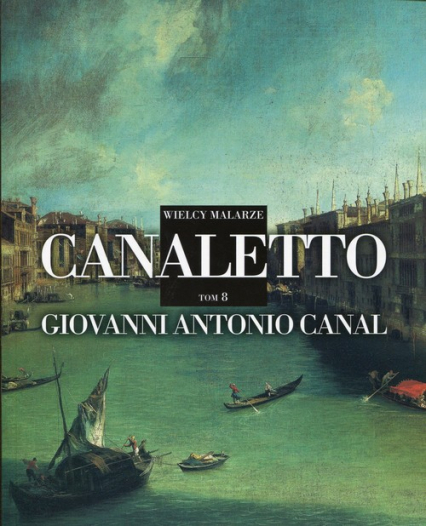 Wielcy Malarze Tom 8 Canaletto -  | okładka