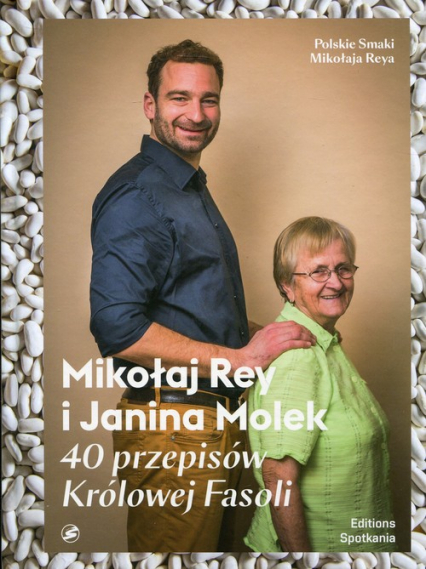 40 przepisów Królowej Fasoli - Molek Janina, Rey Mikołaj | okładka