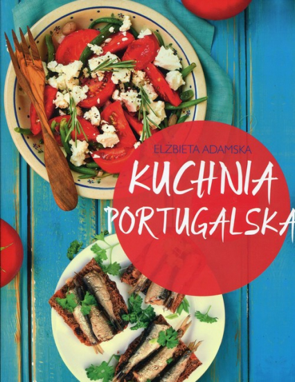 Kuchnia portugalska - Elżbieta Adamska | okładka