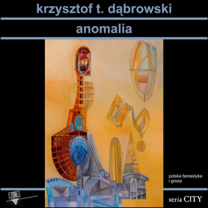 Anomalia - Dąbrowski Krzysztof T. | okładka