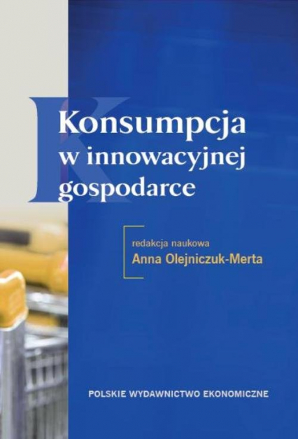 Konsumpcja w innowacyjnej gospodarce - Anna Olejniczyk-Merta | okładka