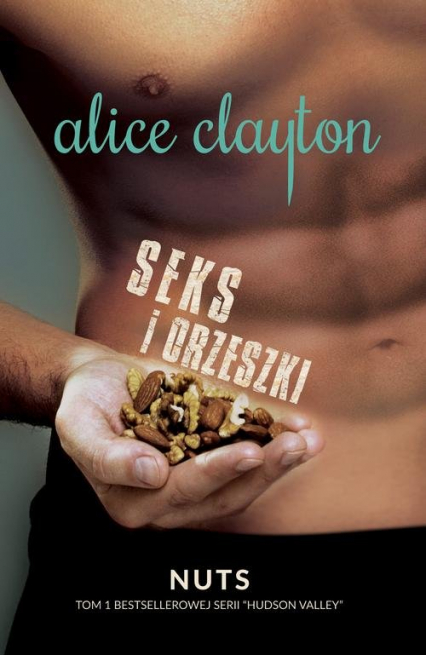Seks i orzeszki - Alice Clayton | okładka