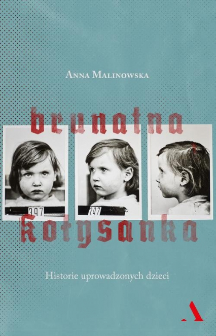 Brunatna kołysanka Historie uprowadzonych dzieci - Anna Malinowska | okładka