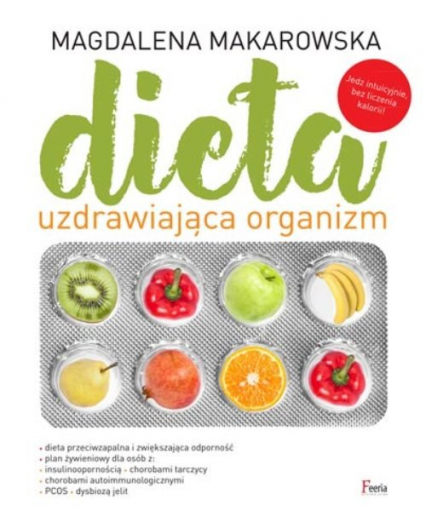 Dieta uzdrawiająca organizm - Magdalena Makarowska | okładka