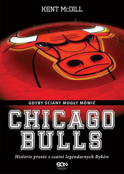 Chicago Bulls Gdyby ściany mogły mówić - Kent McDill | okładka