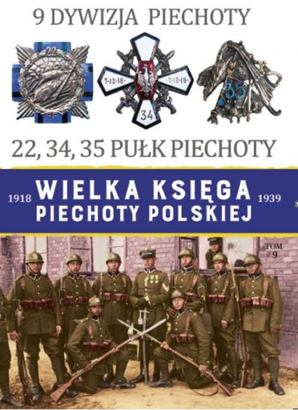 Wielka Księga Piechoty Polskiej Tom 9 9 Dywizja Piechoty -  | okładka