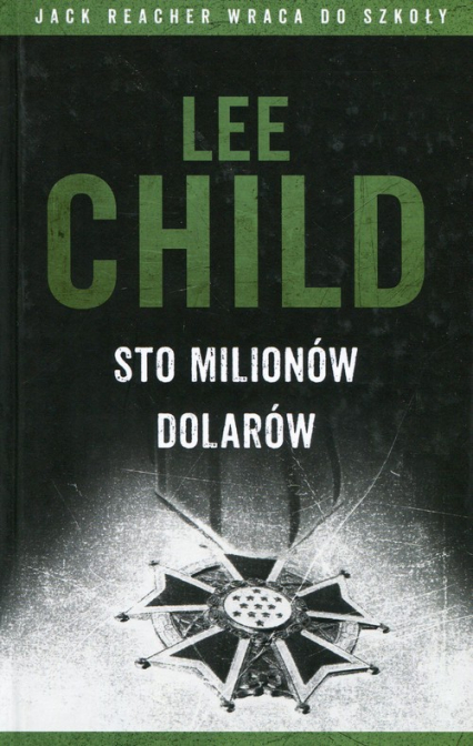 Sto milionów dolarów - Lee Child | okładka