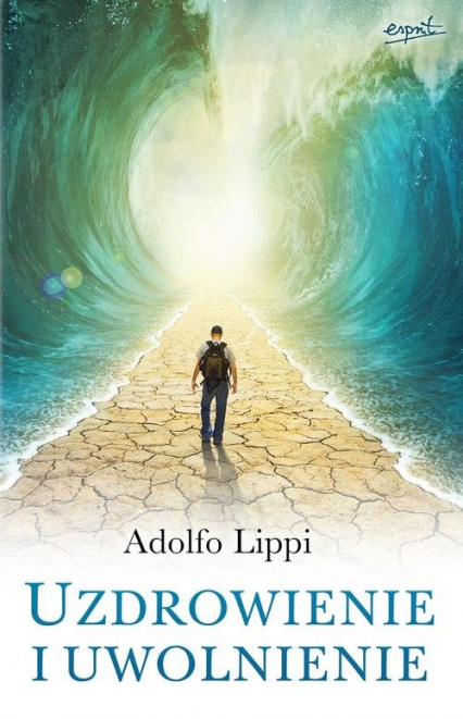 Uzdrowienie i uwolnienie - Adolfo Lippi | okładka