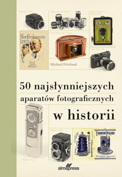 50 najsłynniejszych aparatów fotograficznych w historii - Michael Pritchard | okładka