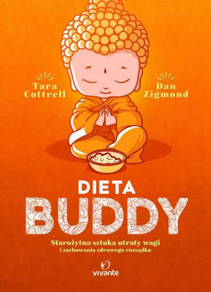 Dieta Buddy Starożytna sztuka utraty wagi i zachowania zdrowego rozsądku - Cottrell Tara, Zigmond Dan | okładka