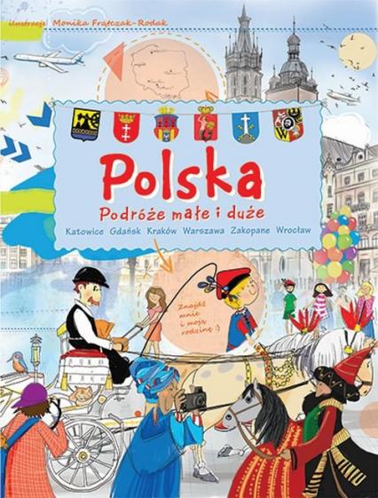 Polska Podróże małe i duże - Monika Frątczak-Rodak | okładka