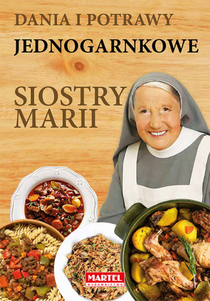 Dania i potrawy jednogarnkowe Siostry Marii - Goretti Guziak Maria | okładka