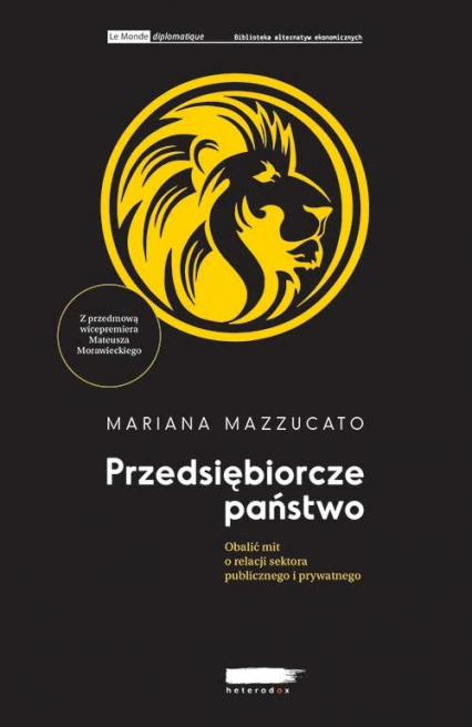 Przedsiębiorcze państwo Obalić mit o relacji sektora publicznego i prywatnego - Mariana Mazzucato | okładka