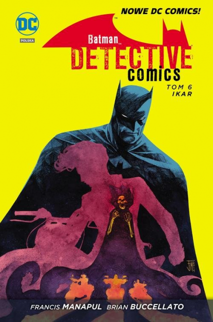 Batman Detective Comics, tom 6, Ikar - Bucellato Brian | okładka