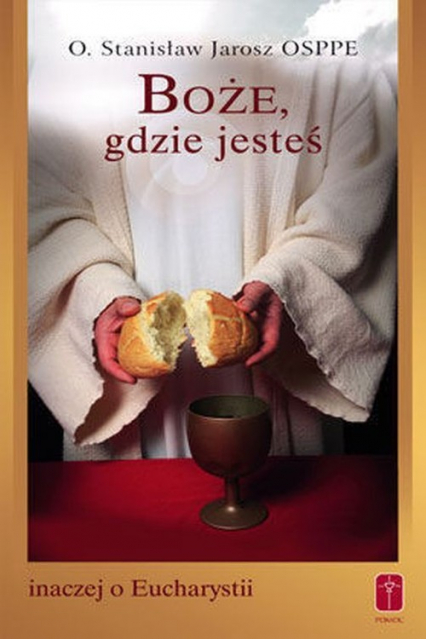Boże, gdzie jesteś inaczej o Eucharystii - Stanisław Jarosz | okładka