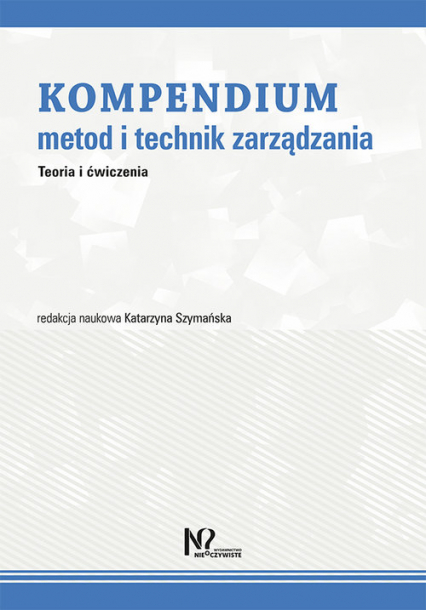 Kompendium metod i technik zarządzania Teoria i ćwiczenia -  | okładka