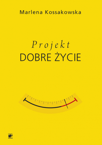 Projekt Dobre Życie - Marlena Kossakowska | okładka